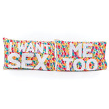 I Want Sex Me Too Pillow Cases!